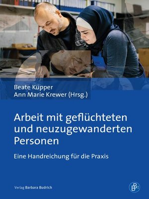 cover image of Arbeit mit geflüchteten und neuzugewanderten Personen